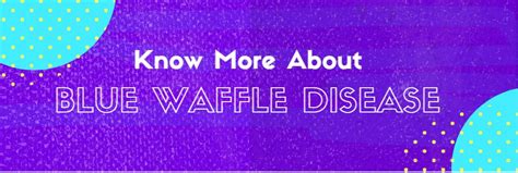 blue waffle disease pussy|Blue Waffle Disease: Symptoms, causes, diagnosis, and facts.